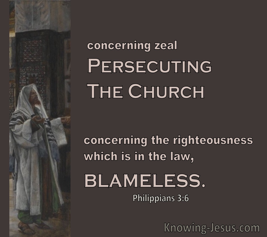 Philippians 3:6 Concerning Zeal Persecuting The Church Concerning The Law Blameless (brown)